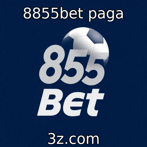 8855bet amplia suas operações no mercado de apostas | 8855bet paga