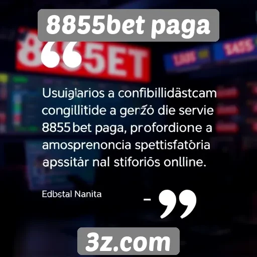 Usuários relatam experiências positivas com 8855bet